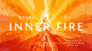 Spark Your Inner Fire A Guide to Joy Passion Purpose After 50.jpg featured